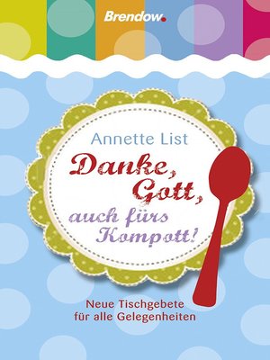 cover image of Danke, Gott, auch fürs Kompott!
